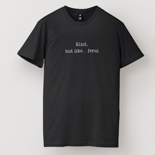 Kind but like Feral