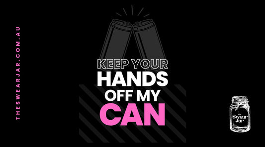 The Swear Jar Stubby Holder - Hands Off My Can