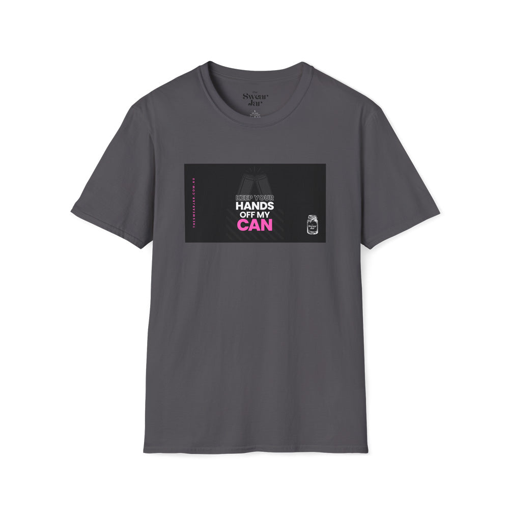 Hands Off My Can T-Shirt