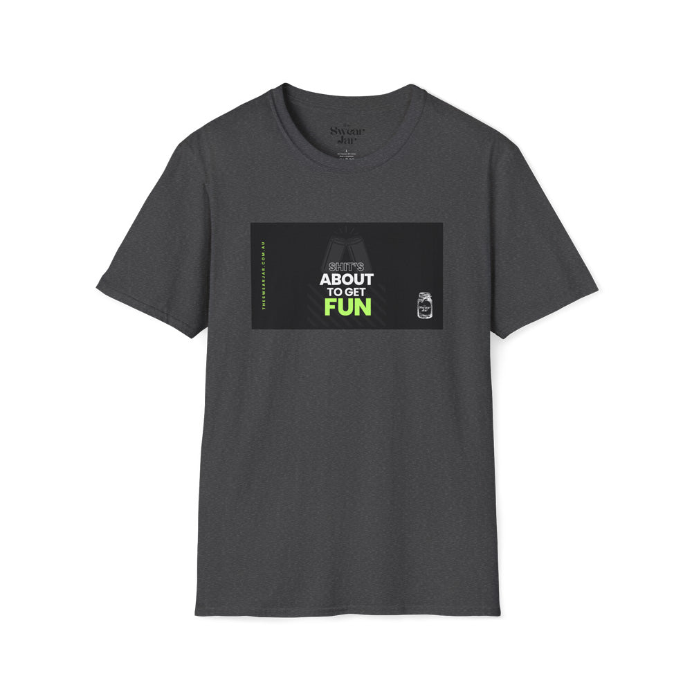 Shit's About To Get Fun T-Shirt