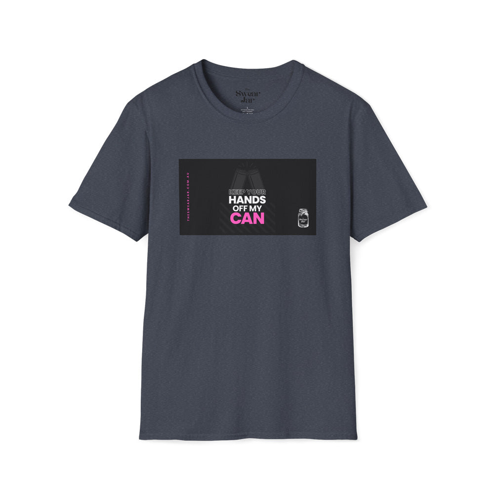 Hands Off My Can T-Shirt