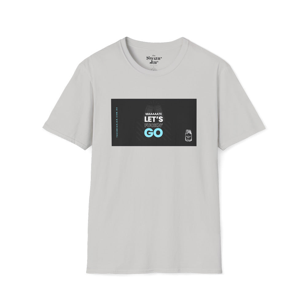 Let's F*ckn GO T-Shirt