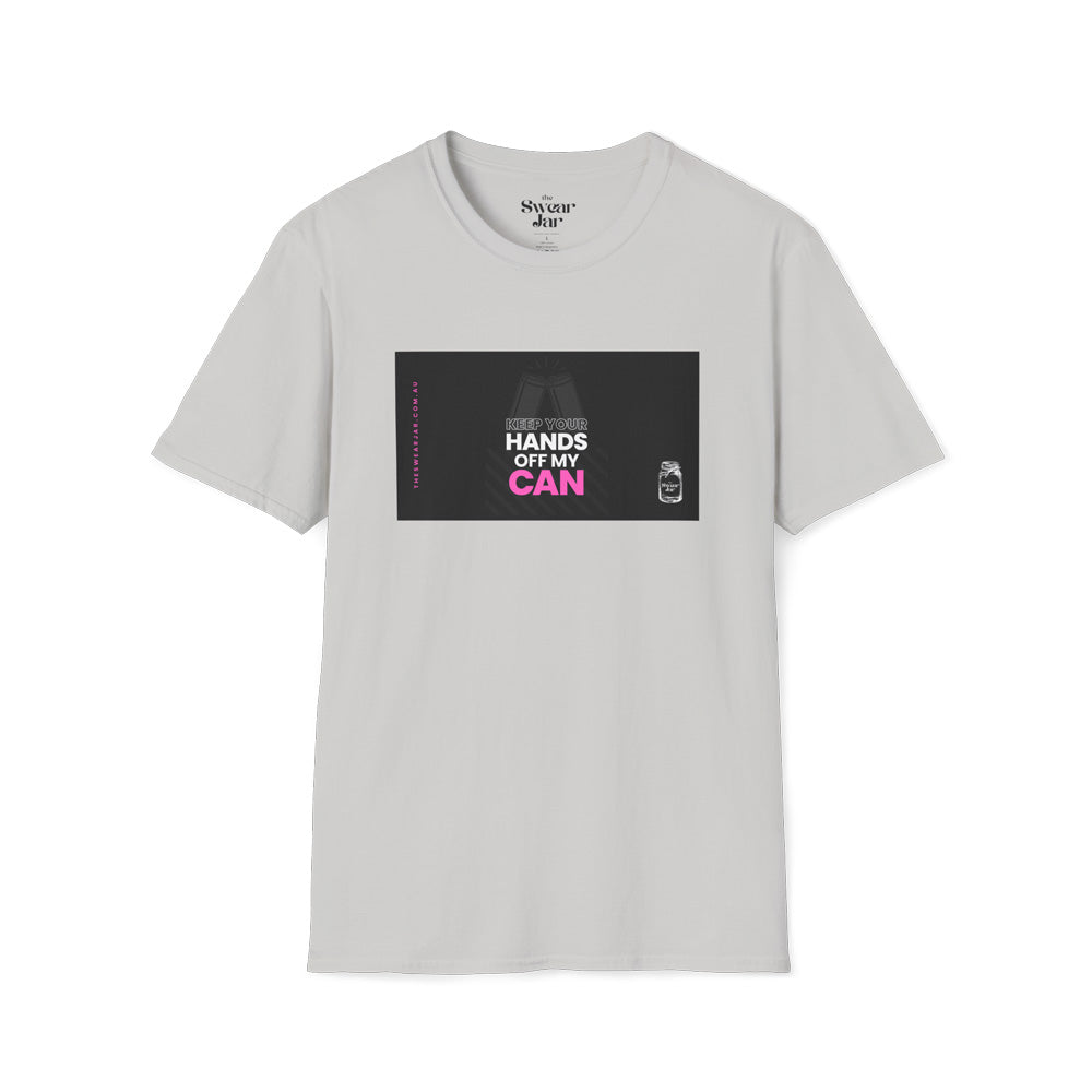 Hands Off My Can T-Shirt