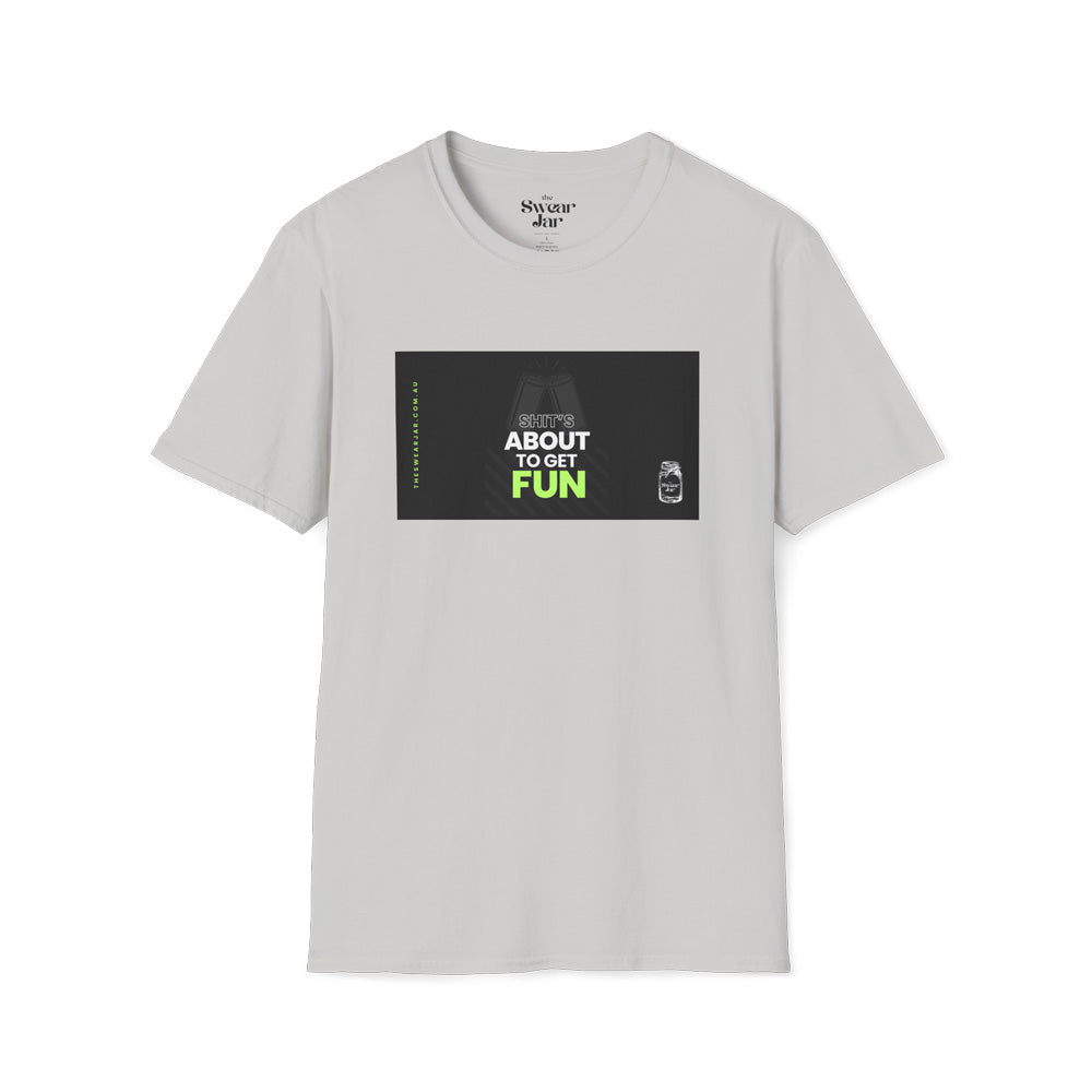 Shit's About To Get Fun T-Shirt