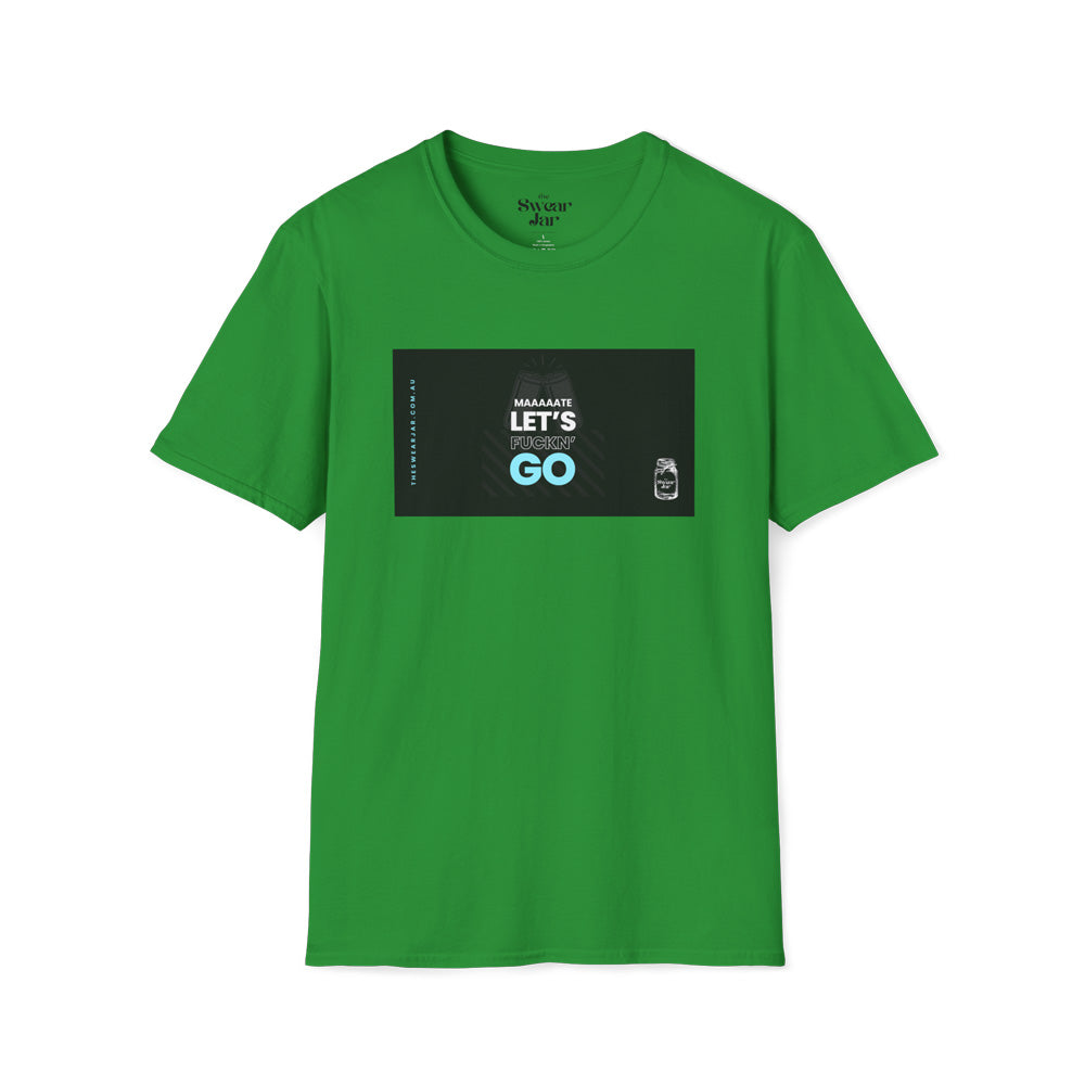 Let's F*ckn GO T-Shirt