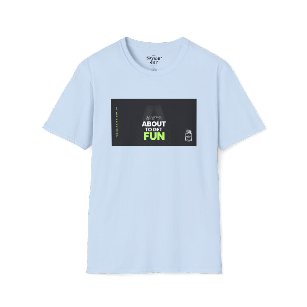 Shit's About To Get Fun T-Shirt