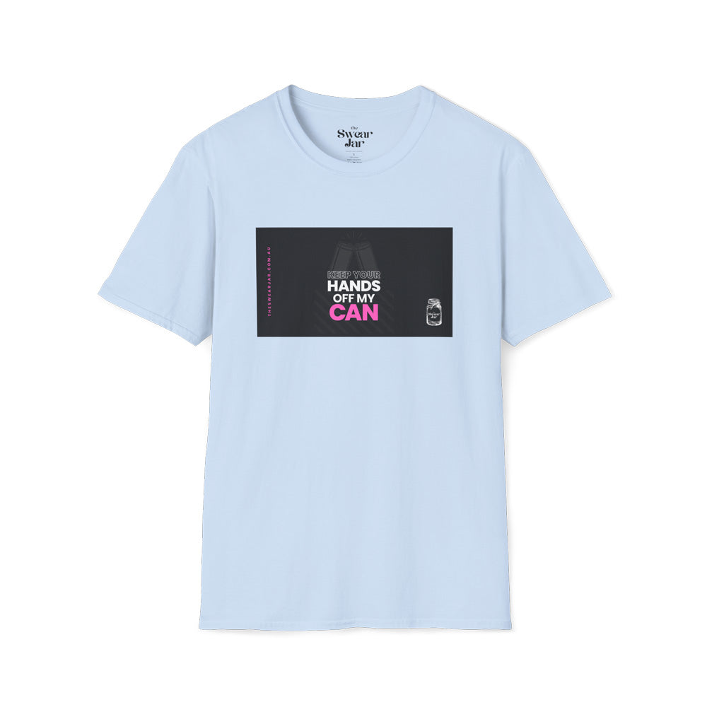 Hands Off My Can T-Shirt