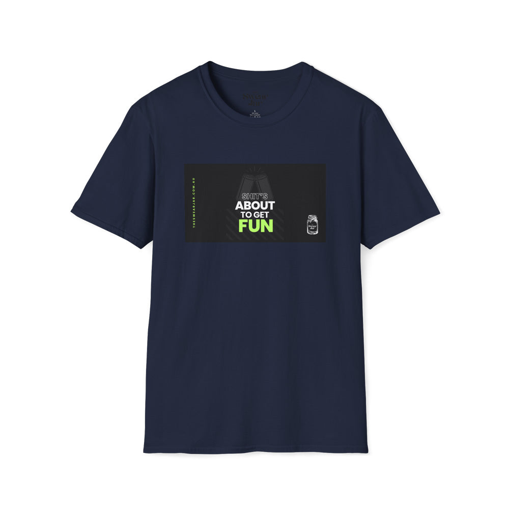 Shit's About To Get Fun T-Shirt
