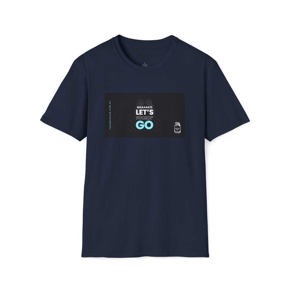 Let's F*ckn GO T-Shirt