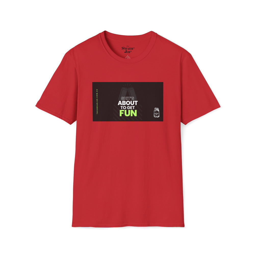 Shit's About To Get Fun T-Shirt