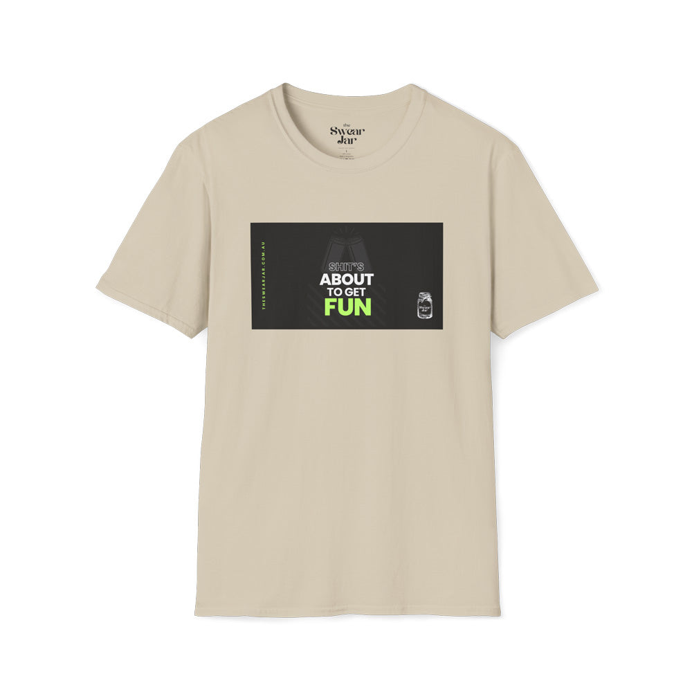 Shit's About To Get Fun T-Shirt