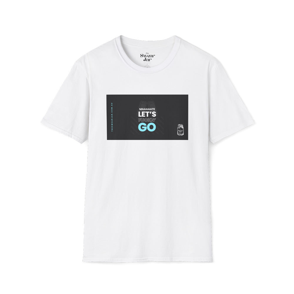 Let's F*ckn GO T-Shirt