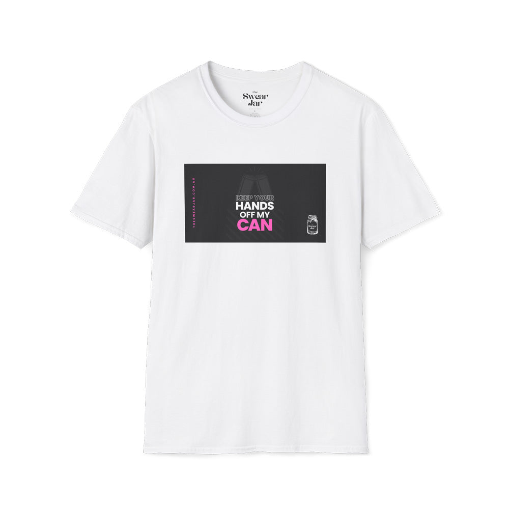 Hands Off My Can T-Shirt
