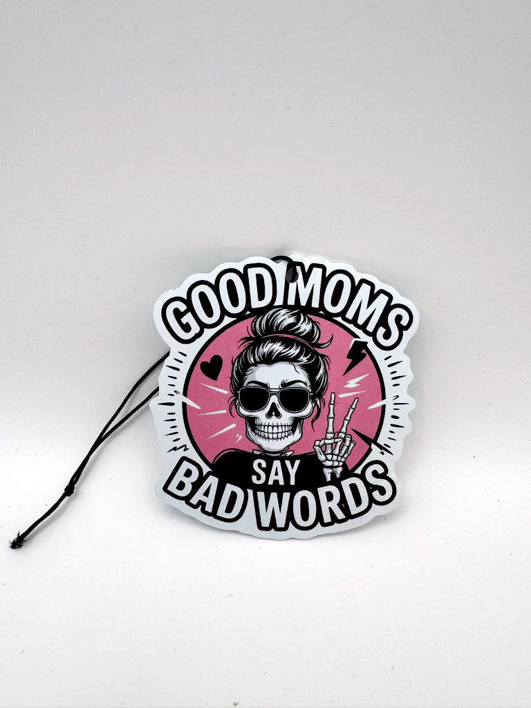 Good Moms Say Bad Words Car Freshener