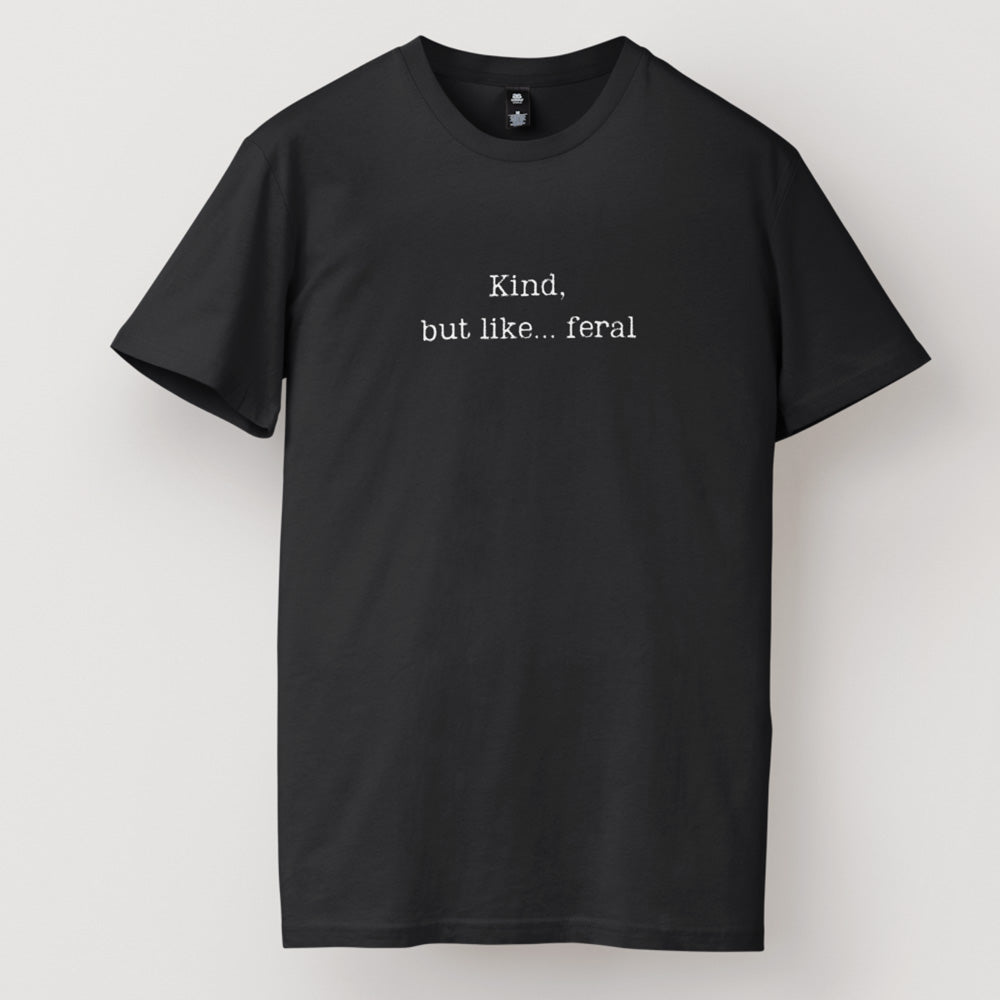 Kind but like Feral