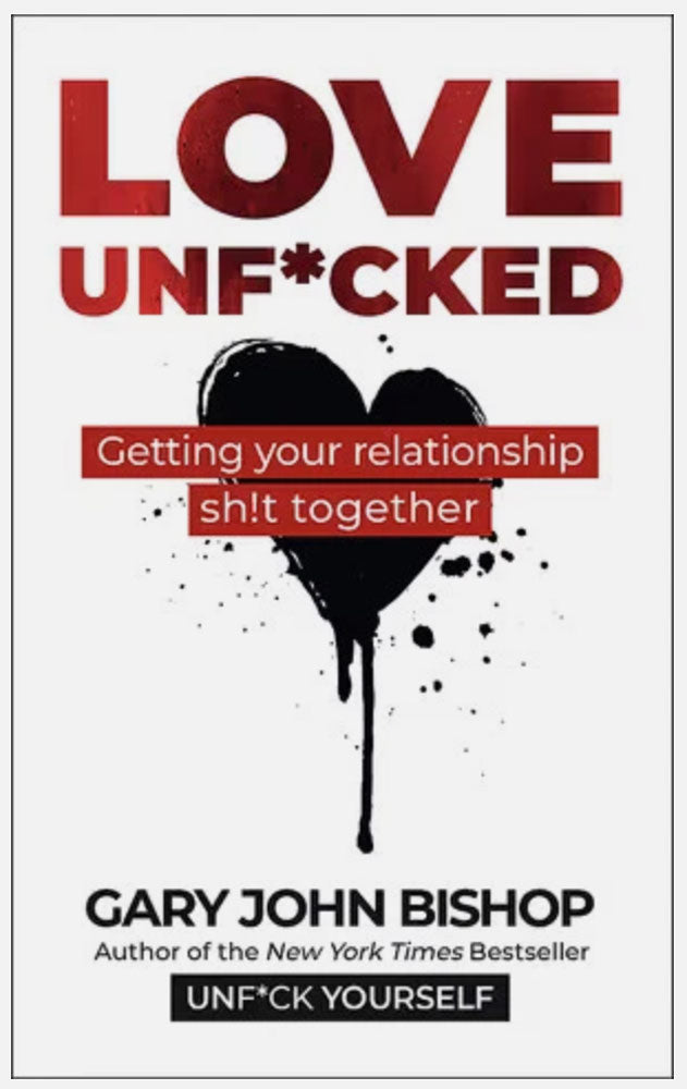 Love Unf*cked Book by Gary John Bishop