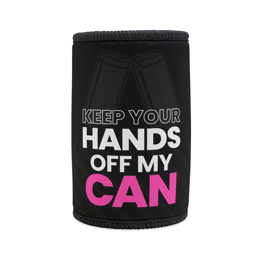 Stubby Holder - Keep Your Hands Off My Can